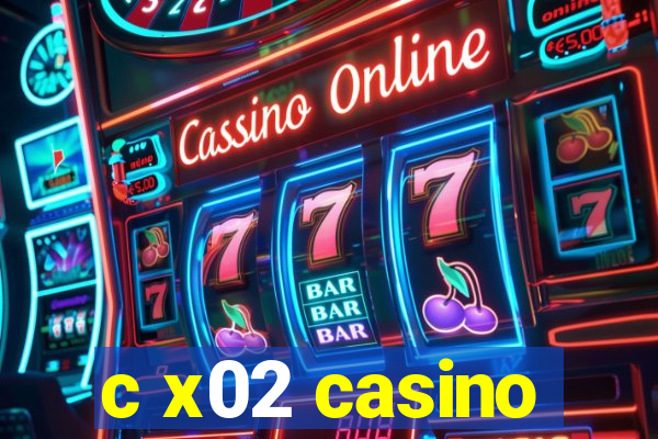 c x02 casino